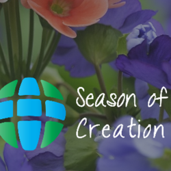 Season of Creation, September 1 – October 4 Season of Creation, September 1 – October 4
